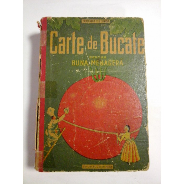   CARTE  DE  BUCATE  pentru  BUNA  MENAGERA  editia XI  -  ECATERINA Dr. S. COMSA 